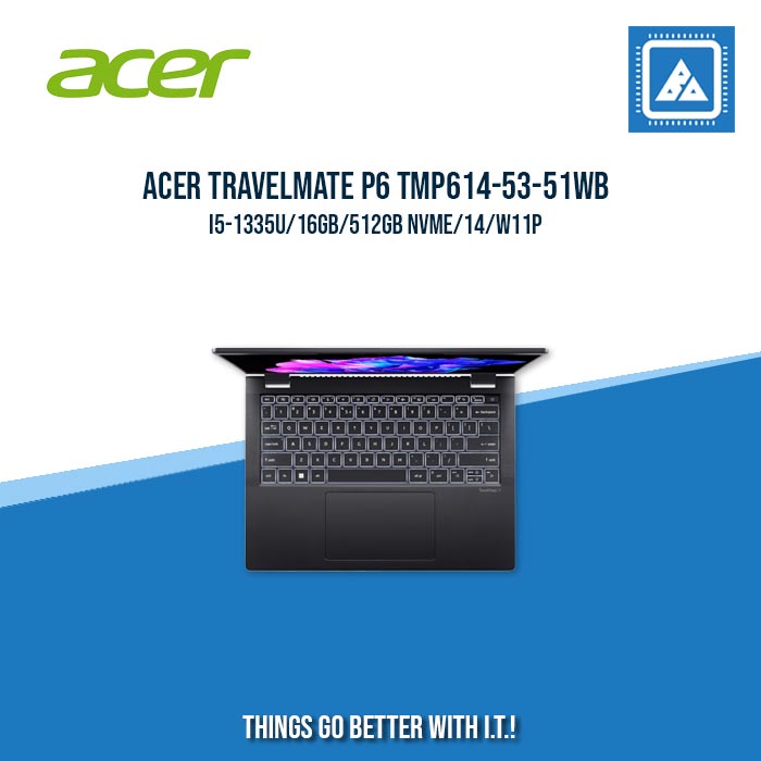 ACER TRAVELMATE P6 TMP614-53-51WB I5-1335U/16GB/512GB NVME | BEST FOR ENTREPRENEURS AND ENTERPRISES LAPTOP ACER TRAVELMATE P6 TMP614-53-51WB I5-1335U/16GB/512GB NVME | BEST FOR ENTREPRENEURS AND ENTERPRISES LAPTOP